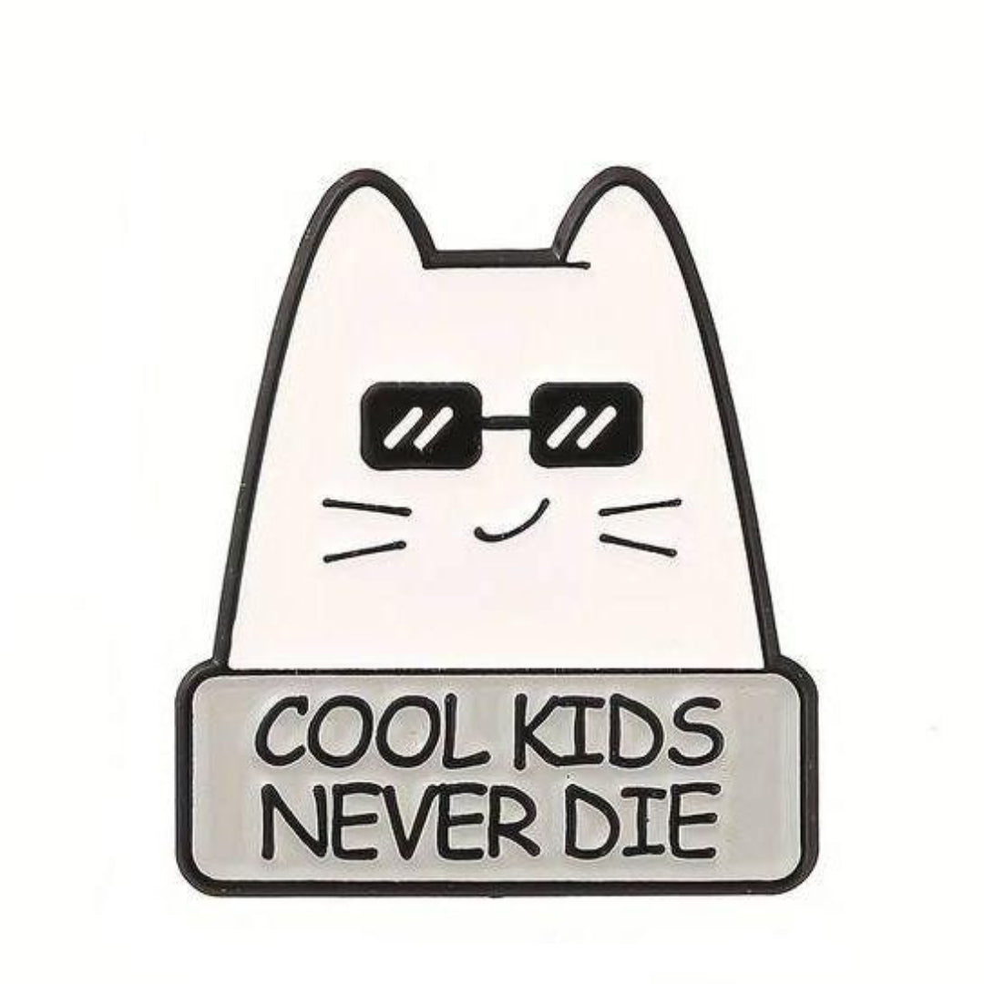 Cool Kids Never Die Cat Pin