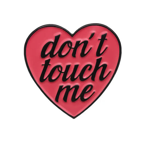 Don't Touch Me Enamel Pin