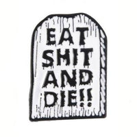 Thumbnail for Eat Shit and Die Pin