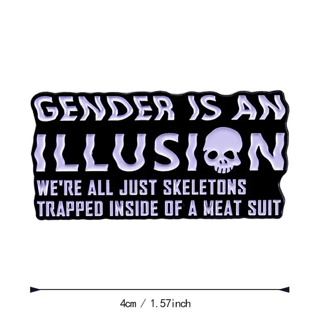 Gender Is An Illusion Enamel Pin