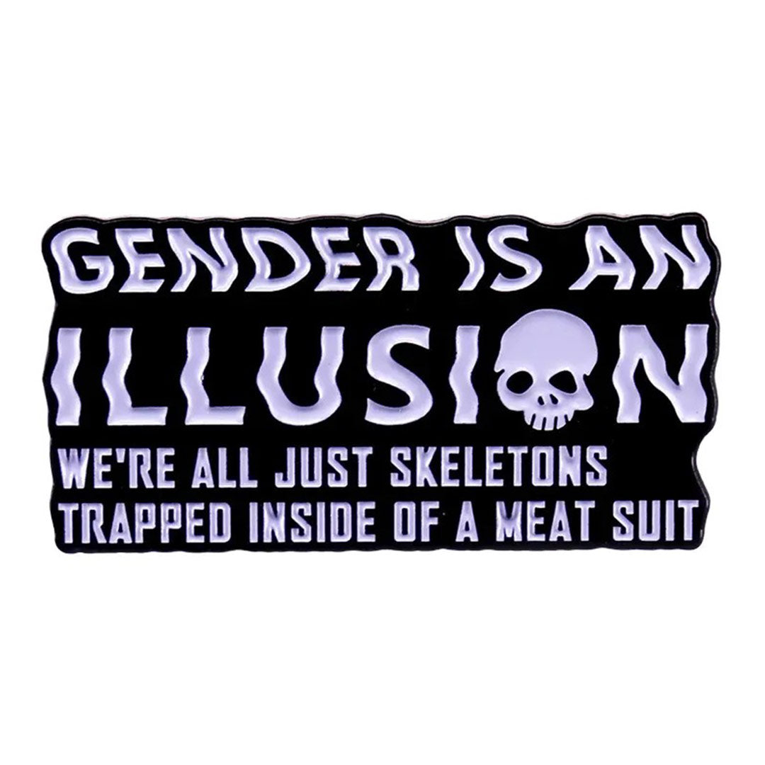 Gender Is An Illusion Enamel Pin