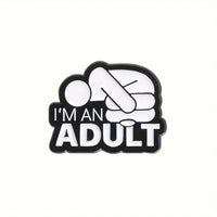 Thumbnail for I'm An Adult Enamel Pin