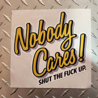 Thumbnail for Nobody Cares Vinyl Bumper Sticker