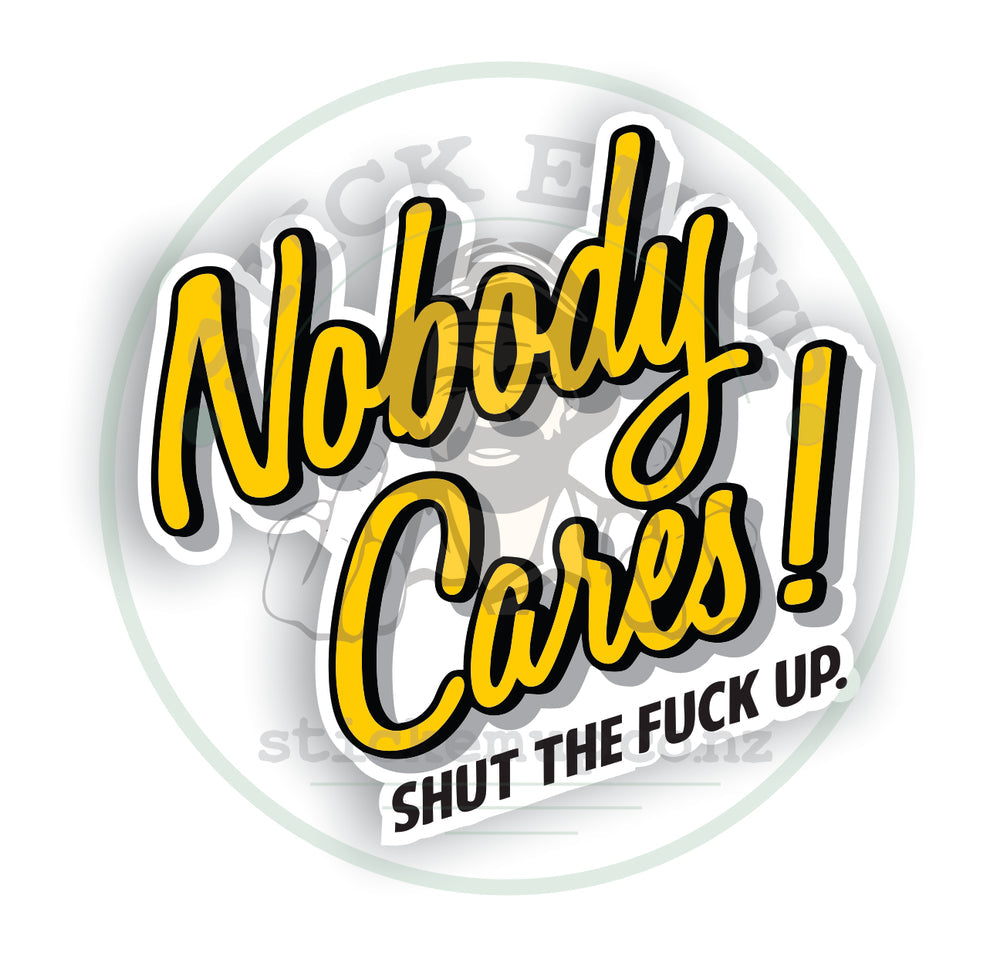 Nobody Cares Vinyl Sticker