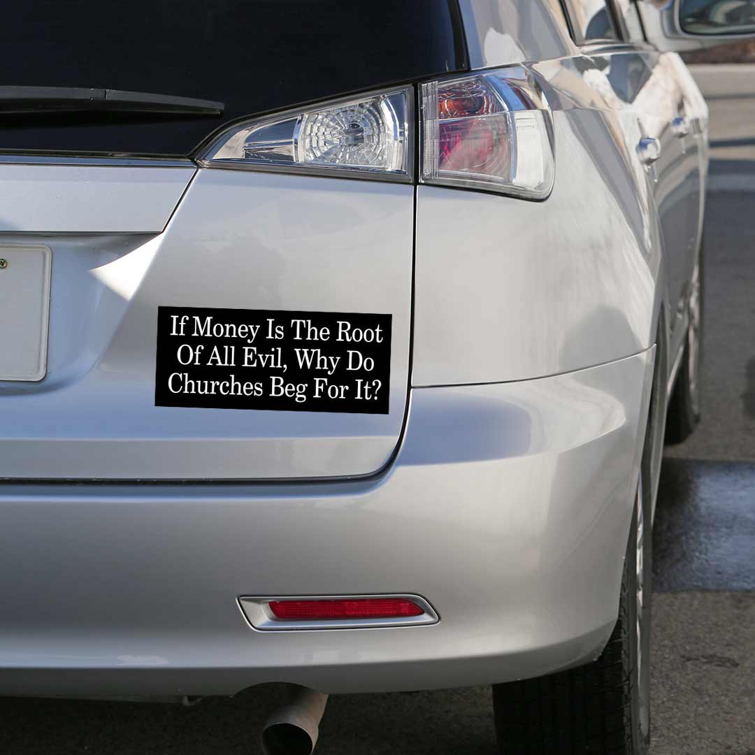 Root of all Evil Bumper Sticker