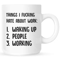 Thumbnail for Things I Fucking Hate About Work Mug