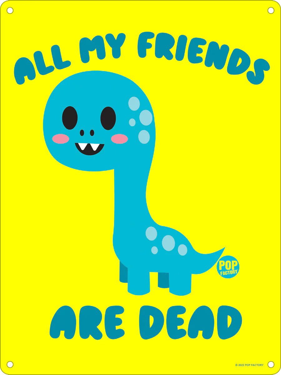 Pop Factory All My Friends Are Dead Mini Tin Sign